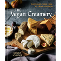The Vegan Creamery: Plant-Based Cheese, Milk, Ice Cream, and More (a Cookbook) - Hardcover