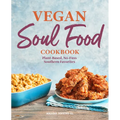 Vegan Soul Food Cookbook: Plant-Based, No-Fuss Southern Favorites - Hardcover