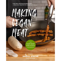 Making Vegan Meat: The Plant-Based Food Science Cookbook (Plant-Based Protein, Vegetarian Diet, Vegan Cookbook, Seitan Recipes) - Paperback